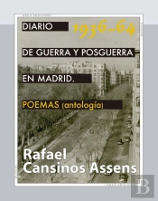 Diario De Guerra Y Posguerra En Madrid, 1936-1964. Poemas (Antologia)