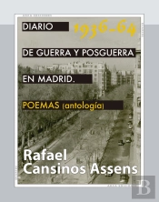 Diario De Guerra Y Posguerra En Madrid, 1936-1964. Poemas (Antologia)