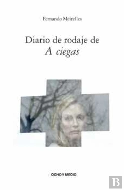 Bertrand.pt - Diario De Rodaje De A Ciegas