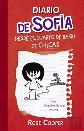 Diario De Sofía Desde El Cuarto De Baño De Chicas (Serie Diario De Sofía 1)