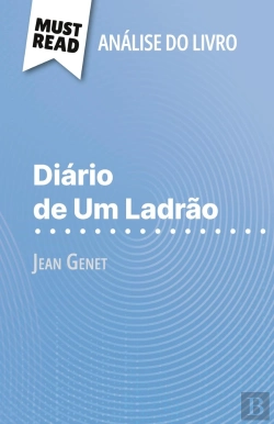 Bertrand.pt - Diario De Um Ladrão De Jean Genet (Analise Do Livro) : Analise Completa E Resumo Pormenorizado Do Trabalho