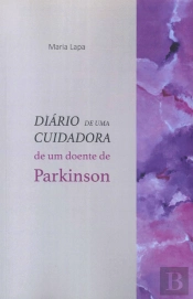 Diário de uma Cuidadora de um doente de Parkinson