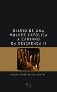 Diário de Uma Mulher Católica a Caminho da Descrença II