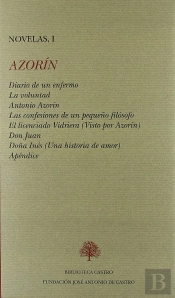 Diario De Un Enfermo ; La Voluntad ; Antonio Azorín ; Las Confesiones De Un Pequeño Filósofo ; El Li