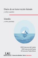 Diario De Un Lector Recién Iletrado Y Otros Cuentos. Islandia Y Otros Poemas