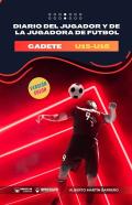 Diario Del Jugador Y De La Jugadora De Futbol. Categoria Cadete (Edicion Color)