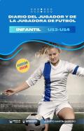 Diario Del Jugador Y De La Jugadora De Futbol. Categoria Infantil (Edicion Color
