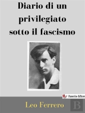Diario Di Un Privilegiato Sotto Il Fascismo