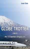 Diários de um GlobeTrotter – Japão – As Três Capitais Imperiais