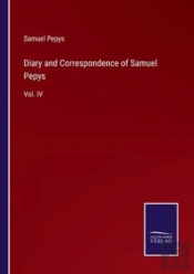 Diary And Correspondence Of Samuel Pepys