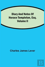 Diary And Notes Of Horace Templeton, Esq