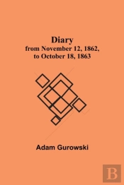 Diary From November 12, 1862, To October