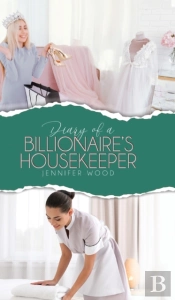 Diary Of A Billionaire'S Housekeeper