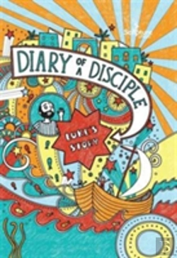 Bertrand.pt - Diary Of A Disciple: Luke'S Story