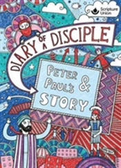 Diary Of A Disciple - Peter And Paul'S Story