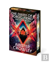 Diary Of A Drug Fiend And Other Works By Aleister Crowley