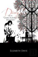 Diary Of A ''Game Playing''Brother