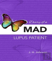 Diary Of A Mad Lupus Patient