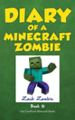 Diary Of A Minecraft Zombie Book 6