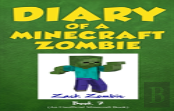 Diary Of A Minecraft Zombie Book 7