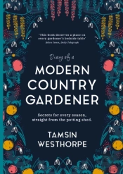 Diary Of A Modern Country Gardener