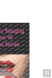 Diary Of A Naughty Salty Vixen 46 Nasty Slut Stories