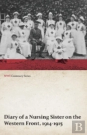 Diary Of A Nursing Sister On The Western Front, 1914-1915 (Wwi Centenary Series)