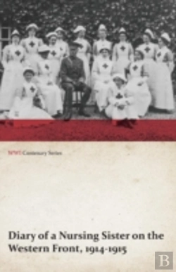 Bertrand.pt - Diary Of A Nursing Sister On The Western Front, 1914-1915 (Wwi Centenary Series)