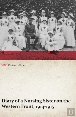 Bertrand.pt - Diary Of A Nursing Sister On The Western Front, 1914-1915 (Wwi Centenary Series)
