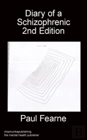 Diary Of A Schizophrenic 2nd Edition