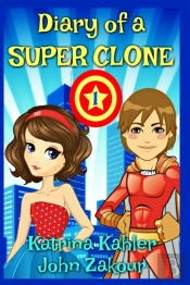 Diary Of A Super Clone - Book 1