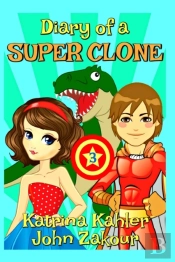 Diary Of A Super Clone - Book 3