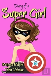 Diary Of A Super Girl - Book 10