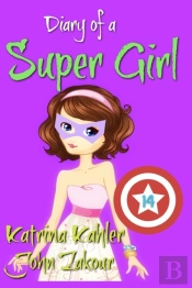 Diary Of A Super Girl - Book 14