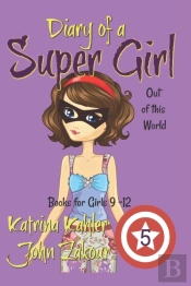 Diary Of A Super Girl - Book 5