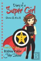 Diary Of A Super Girl - Books 13, 14 & 15