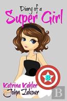 Diary Of A Super Girl