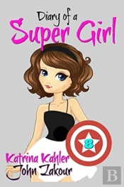 Diary Of A Super Girl