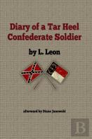Diary Of A Tar Heel Confederate Soldier