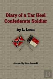 Diary Of A Tar Heel Confederate Soldier