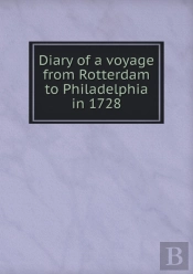 Diary Of A Voyage From Rotterdam To Philadelphia In 1728