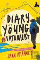 Diary Of A Young Naturalist: Winner Of The 2020 Wainwright Prize For Nature Writing