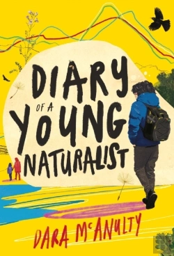 Bertrand.pt - Diary Of A Young Naturalist: Winner Of The 2020 Wainwright Prize For Nature Writing
