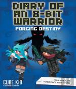 Diary Of An 8-Bit Warrior: Forging Destiny