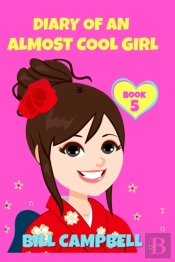 Diary Of An Almost Cool Girl - Book 5
