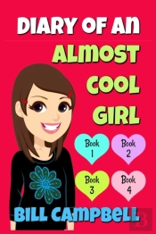 Diary Of An Almost Cool Girl - Books 1, 2, 3 And 4