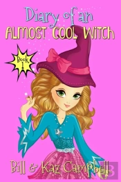 Diary Of An Almost Cool Witch - Book 1: