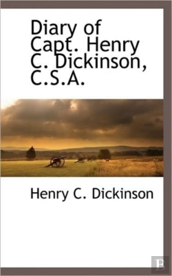 Bertrand.pt - Diary Of Capt. Henry C. Dickinson, C.S.A