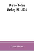 Diary Of Cotton Mather, 1681-1724