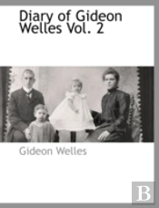 Diary Of Gideon Welles Vol. 2